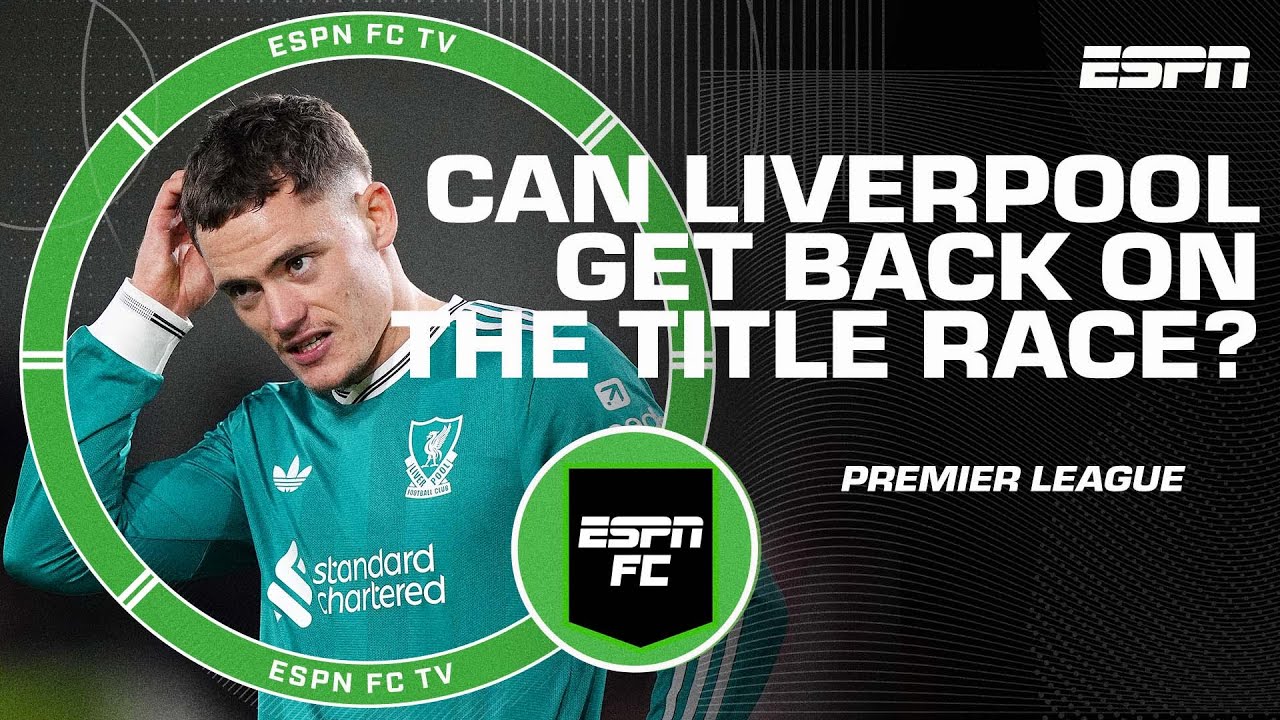 Can Liverpool Make a Comeback in the Premier League Title Race? 🔥 | ESPN FC Insights