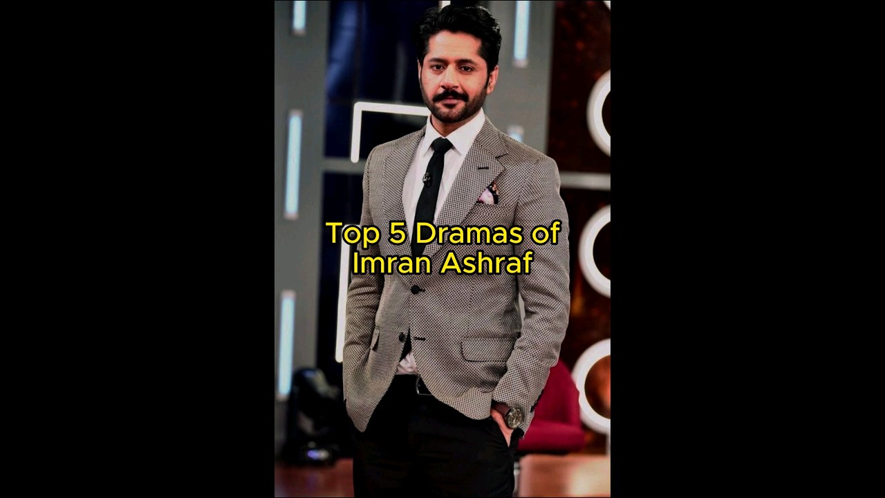 Top 5 dramas of Imran Ashraf | Most viewed | TrendingWorld
