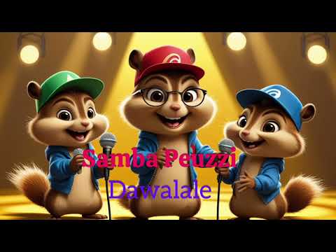 Samba Peuzzi Dawalale/Version Chipmunks