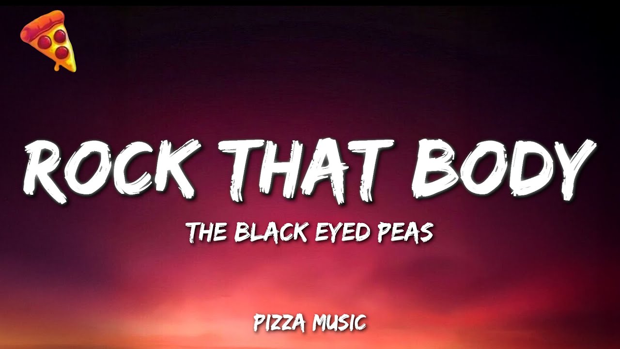 Rock That Body - The Black Eyed Peas | Full Lyrics & Meaning ๐ถ