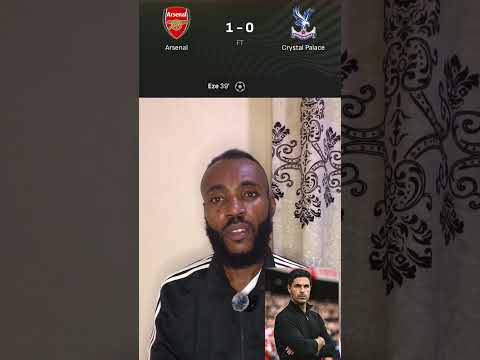Arsenal vs Crystal Palace…Post match analysis #football #footballteam #epl #arsenal #crystalpalace