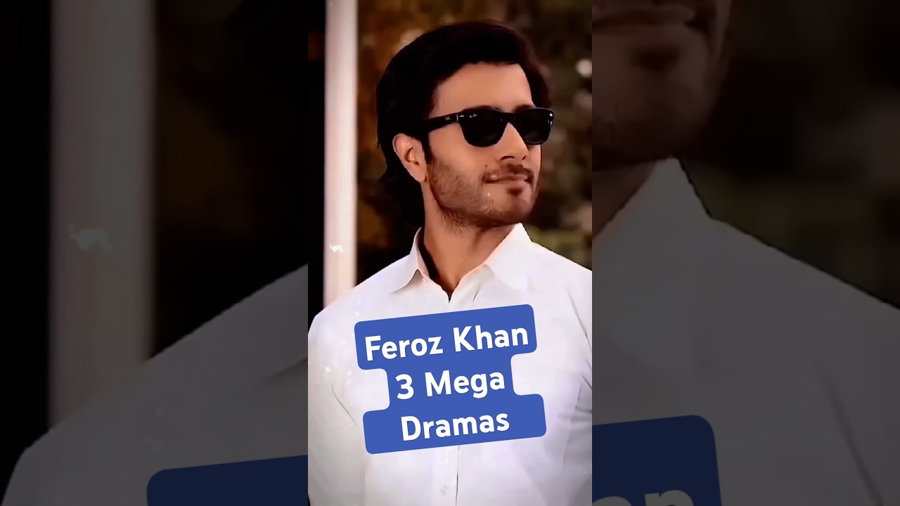 Top 3 Must-Watch: Top 3 Feroz Khan Mega Dramas π