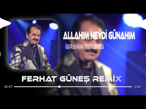 Bitti Dünyam Ziyan Oldum Ziyan - İbrahim Tatlıses ( Ferhat Güneş Remix ) Allahım Neydi Günahım