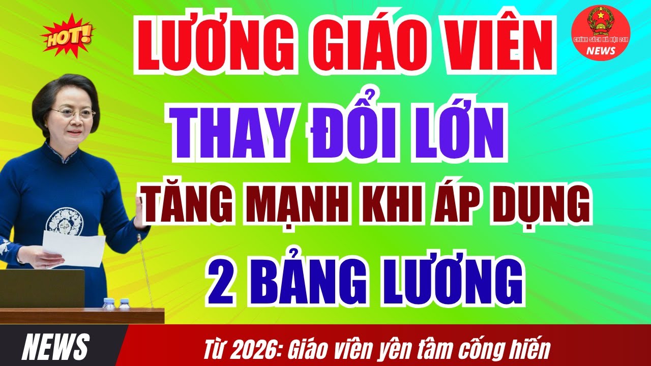 Giáo Viên Sẽ Áp Dụng Hai Bảng Lương Từ 2026: Thu Nhập Có Tăng Thật Hay Chỉ Là Thay Đổi Như Thế Nào? 💰
