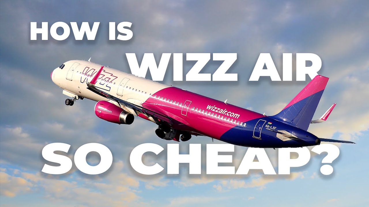 Discover Why Wizz Air Offers Some of the Cheapest Flights in Europe ✈️