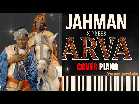 Jahman X-press - ARVA feat. Souleymane Faye, Soda Mama & Kine Lam (Cover Piano Complet )