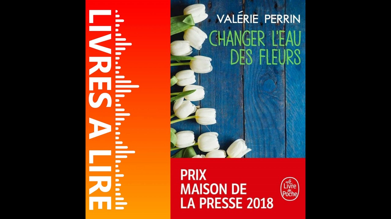 Changer l’eau des fleurs de Valérie Perrin 📖