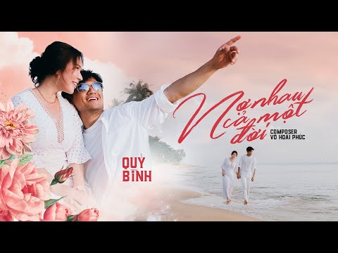 [MV] Nợ Nhau Cả Một Đời - Quý Bình | Quý Bình Official