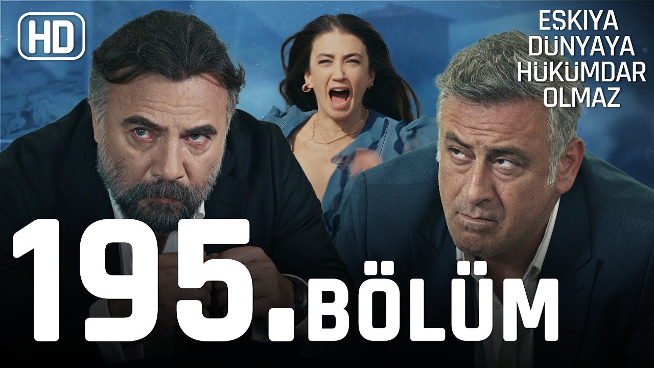 Eşkıya Dünyaya Hükümdar Olmaz 195. Bölüm | HD İZLE