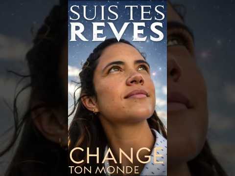 Suivez Vos Rêves et Transformez Votre Monde ✨