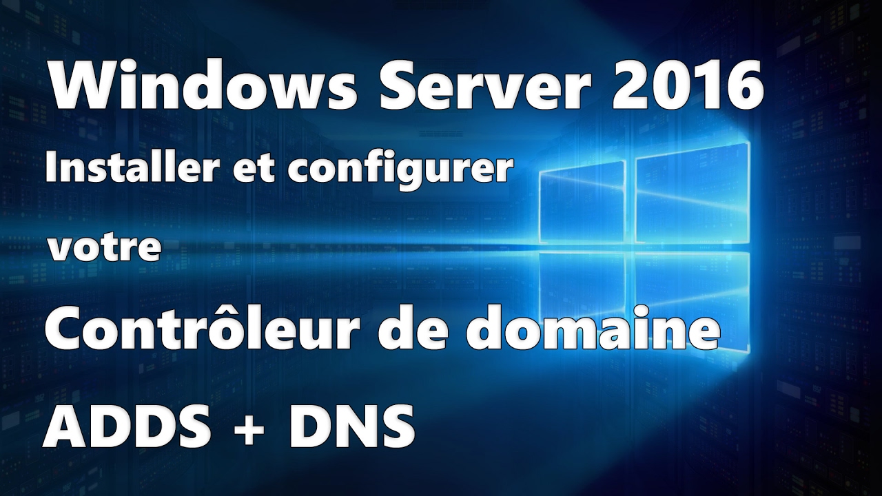 Windows Server 2016: Setup Domain Controller & DNS
