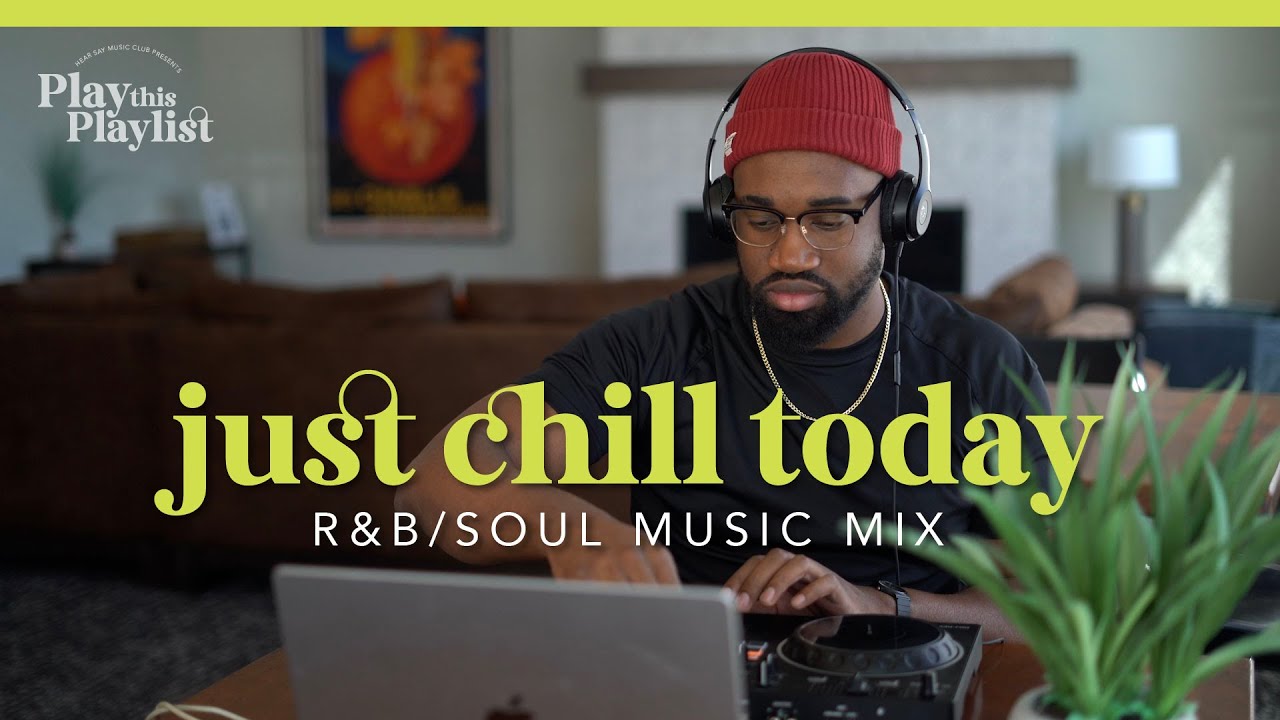 Relaxing R&B Mix | Just Chill Today - Playlist Episode 15