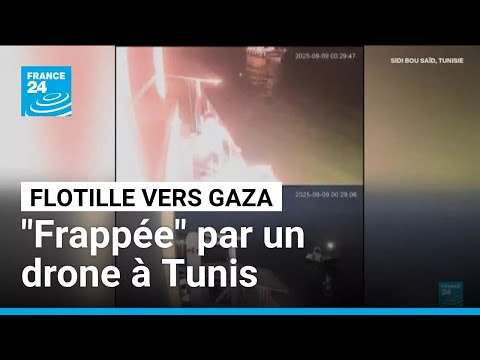 La flottille vers Gaza affirme avoir été "frappée" par un drone au large de Tunis ⹠FRANCE 24