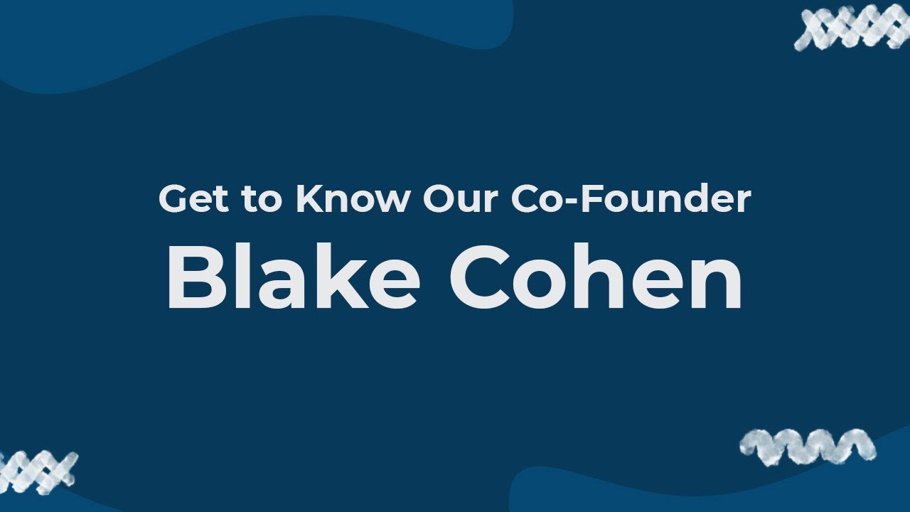 Meet Co-Founder Blake Cohen 🌟