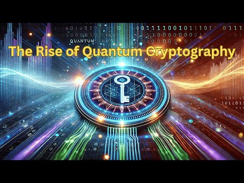 The Rise of Quantum Cryptography: Unhackable Technology?