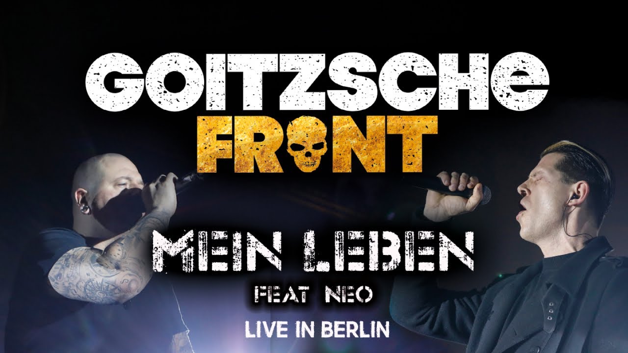 Goitzsche Front – Mein Leben feat. NEO | Live in Berlin 🎶