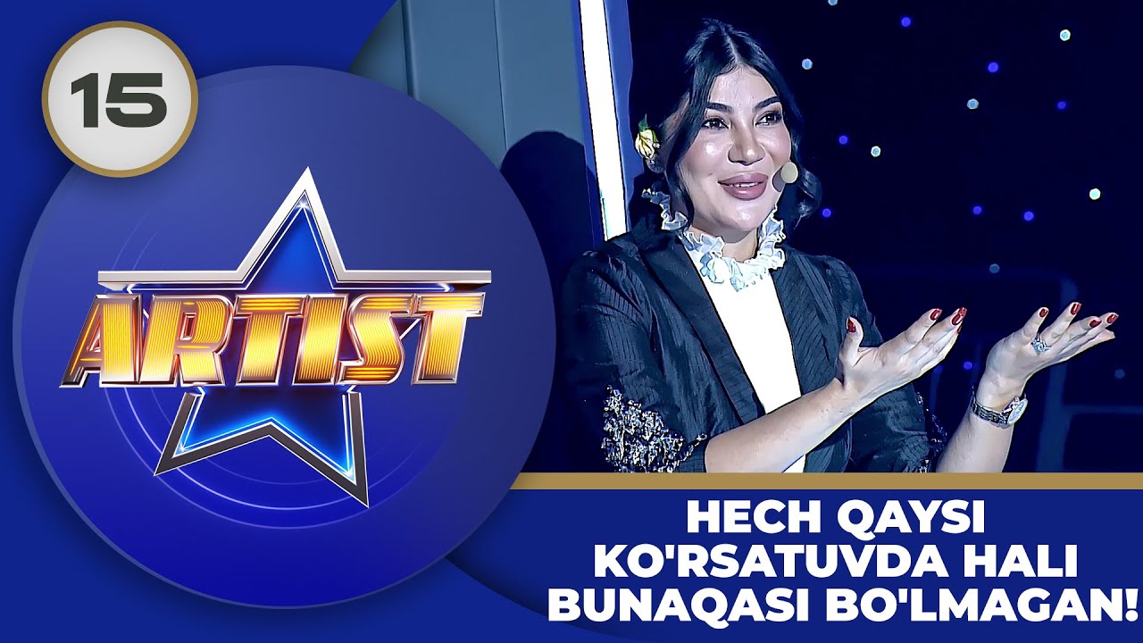 Artist 3-mavsum 15-son: Bu Ko'rsatuvda Buni Ko'rmagan Bo'lasiz! (20.08.2023) 🎬