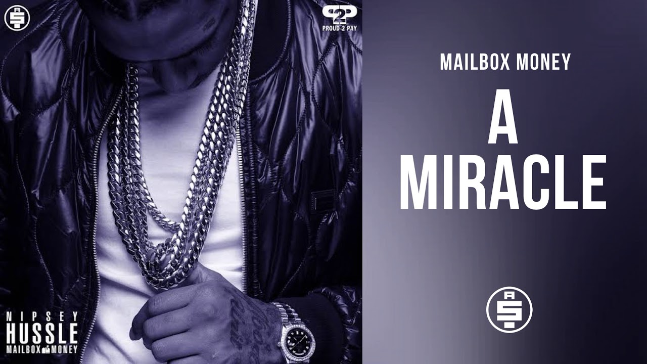 A Miracle by Nipsey Hussle from Mailbox Money 🎶