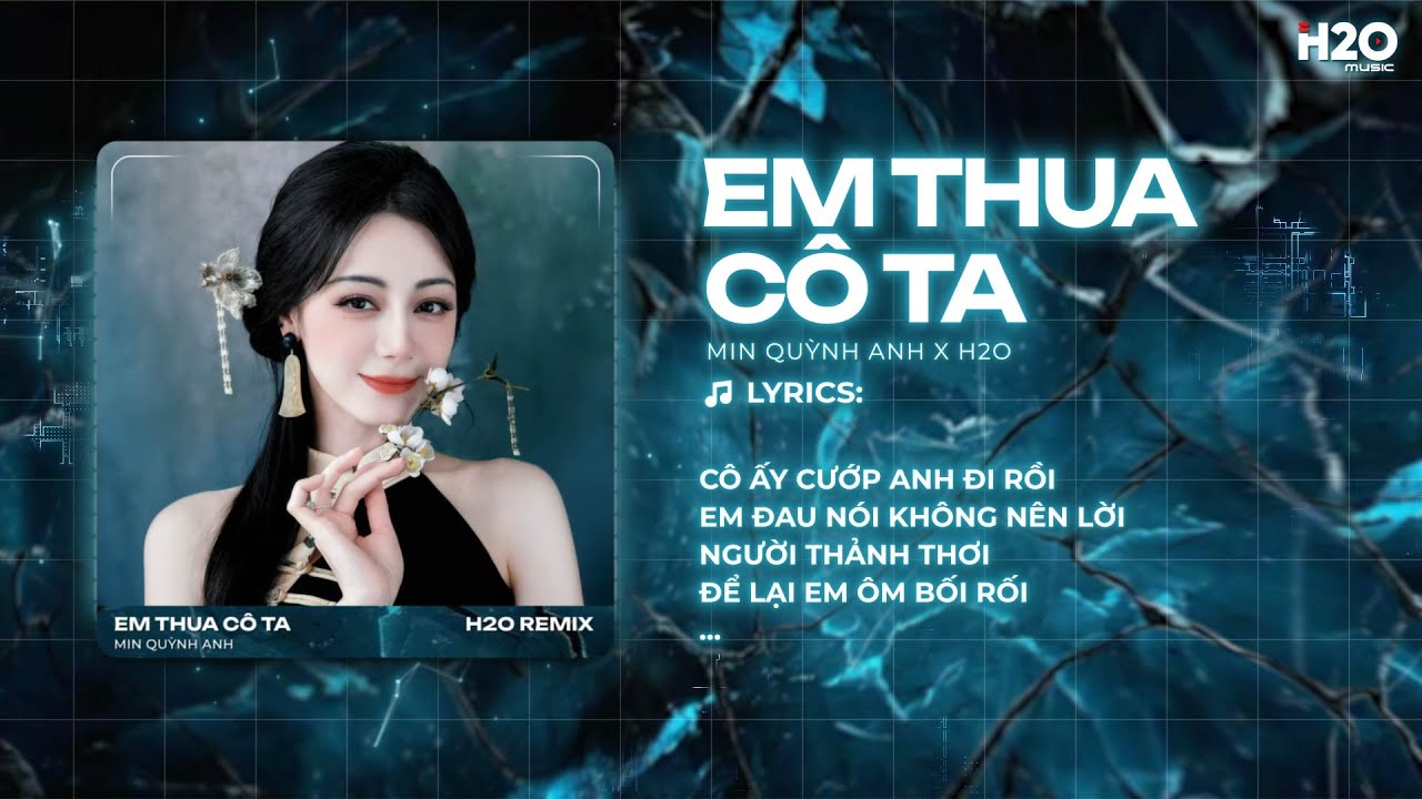 Em Thua Cô Ta Remix 🎶 Hot TikTok Version – Min Quỳnh Anh & H2O