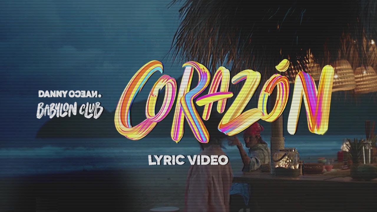 Danny Ocean - Corazón 🎶 Lyric Video | Watch and Sing Along