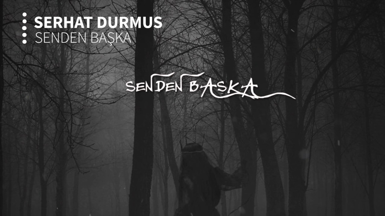 Serhat Durmus - Senden Başka ft. Reyhan Altınbay