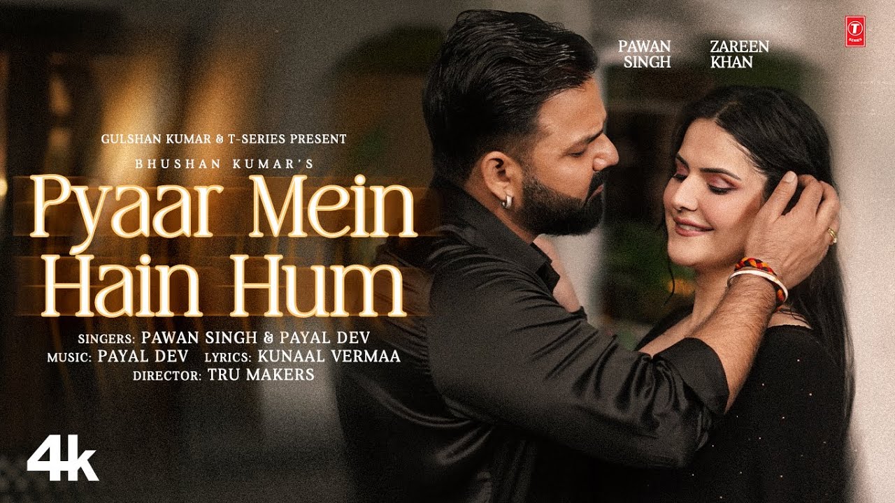 Pyaar Mein Hain Hum Video Song: Pawan Singh & Zareen Khan