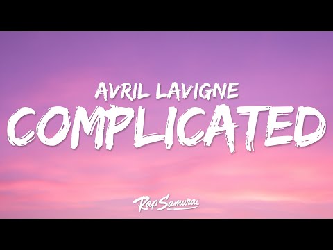 Avril Lavigne - Complicated (Lyrics)