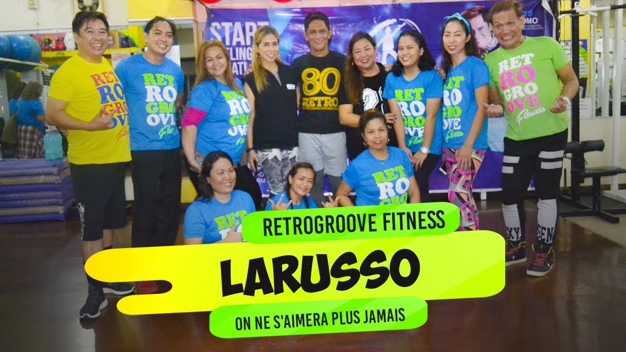 LARUSSO - On Ne S'aimera Plus Jamais | RetroGroove Fitness