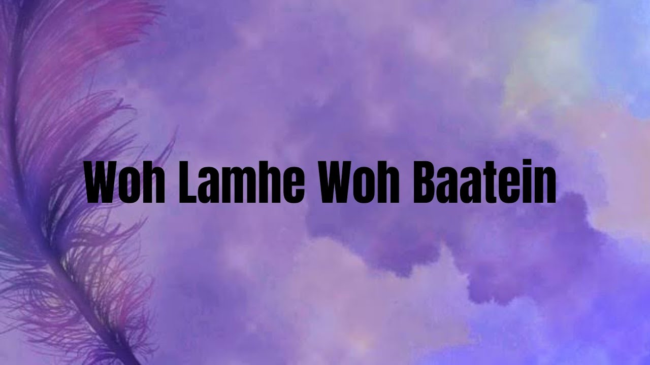 Woh Lamhe Woh Baatein Lyrics | Zeher 🎶