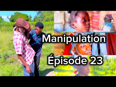 Épisode 23) manipulation