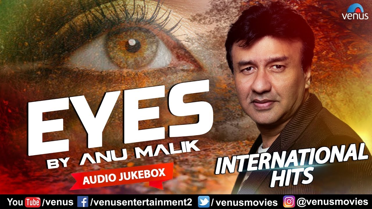 Eyes - Anu Malik | International Hits & Best English Songs 🎶