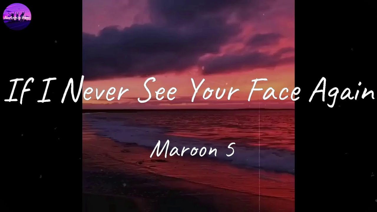 Maroon 5 - If I Never See Your Face Again (Lyric Video)