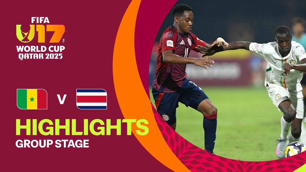 Exciting Highlights: Senegal vs Costa Rica | FIFA U-17 World Cup Qatar 2025