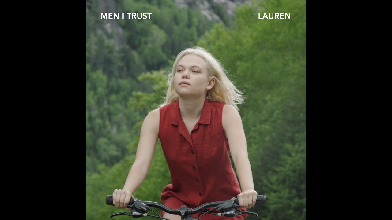 Men I Trust - Lauren (Directed by Men I Trust) 🎥