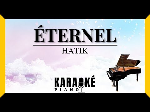 Éternel - HATIK (Karaoké Piano Français)