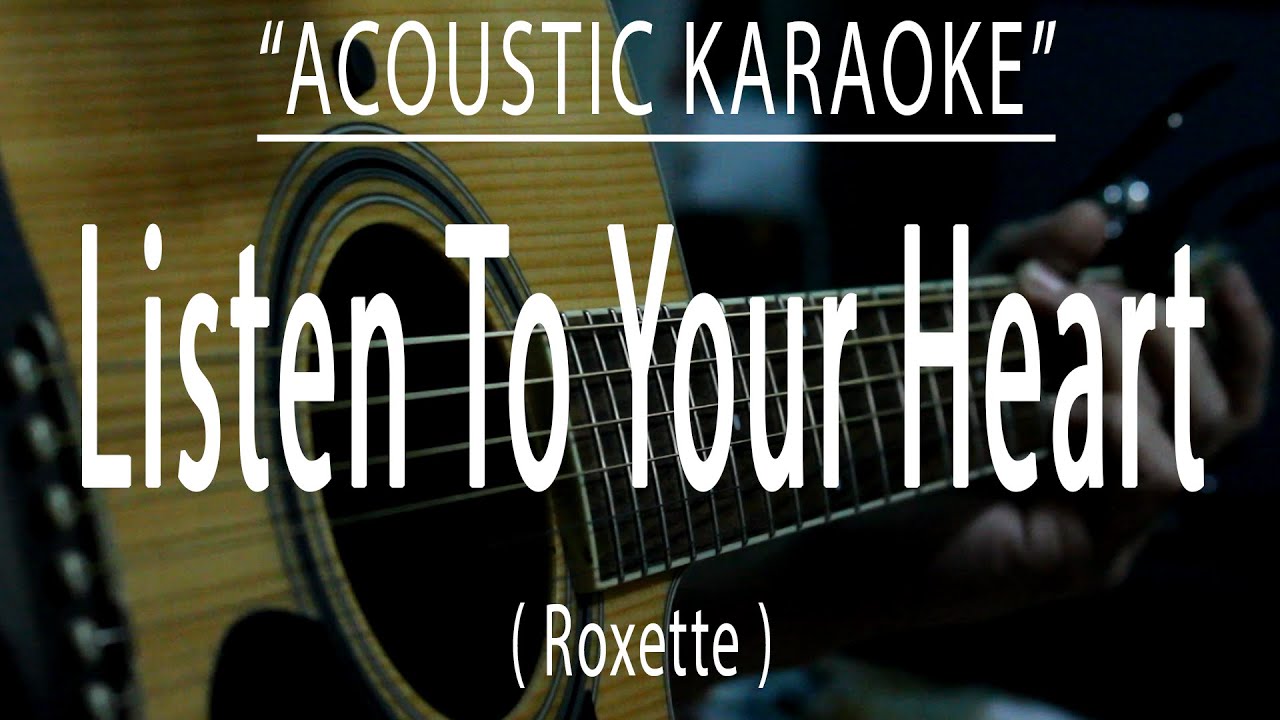 Listen To Your Heart - Roxette (Acoustic karaoke)