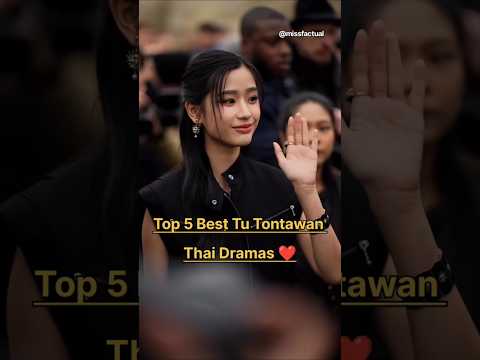 Top 5 Best Tu Tontawan Thai Dramas ❤️👍🏻#f4thailand #top10 #drama #thaidrama