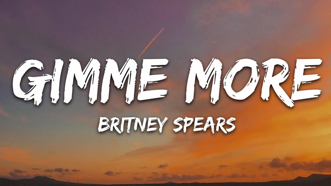 Britney Spears - Gimme More 🎶 Lyrics & Official Playlist
