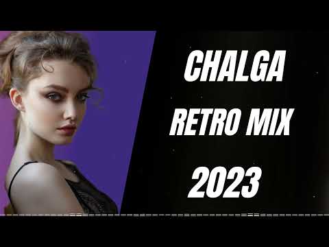 CHALGA MIX 2023 RETRO MIX