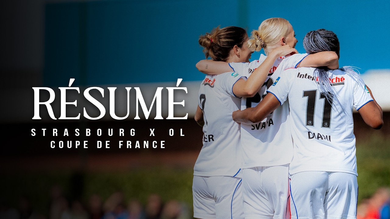 Résumé - Strasbourg 🆚 OL Lyonnes (0-6)