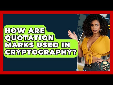 How Are Quotation Marks Used In Cryptography? - Lexicon Lounge