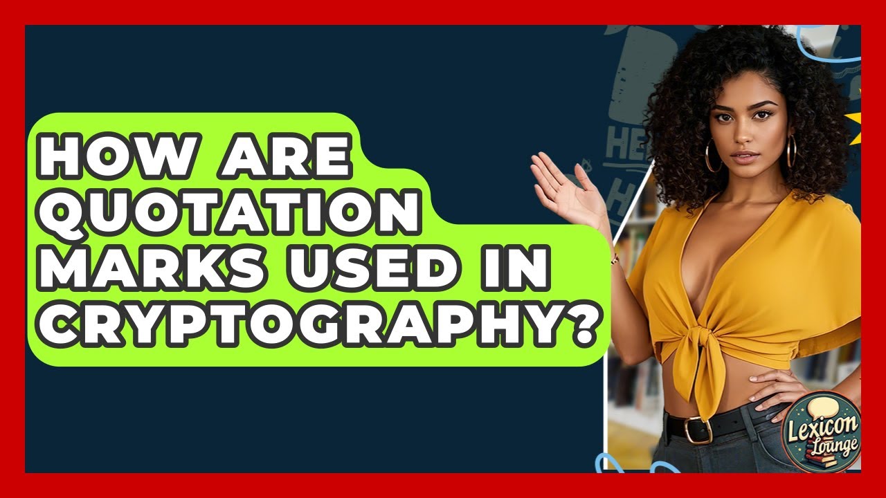 The Role of Quotation Marks in Cryptography - Lexicon Lounge