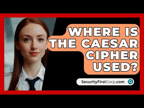 Where Is The Caesar Cipher Used? - SecurityFirstCorp.com