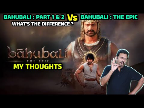 Baahubali:The Epic-My Thoughts| Baahubali:The Epic Review | Filmicraft Arun|Prabhas, S. S. Rajamouli