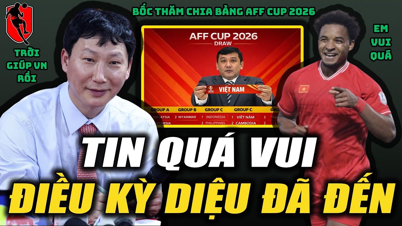 BỐC THĂM CHIA BẢNG AFF CUP 2026, ĐTVN NHẬN TIN QUÁ VUI | CẢ ĐNÁ GHEN TỴ