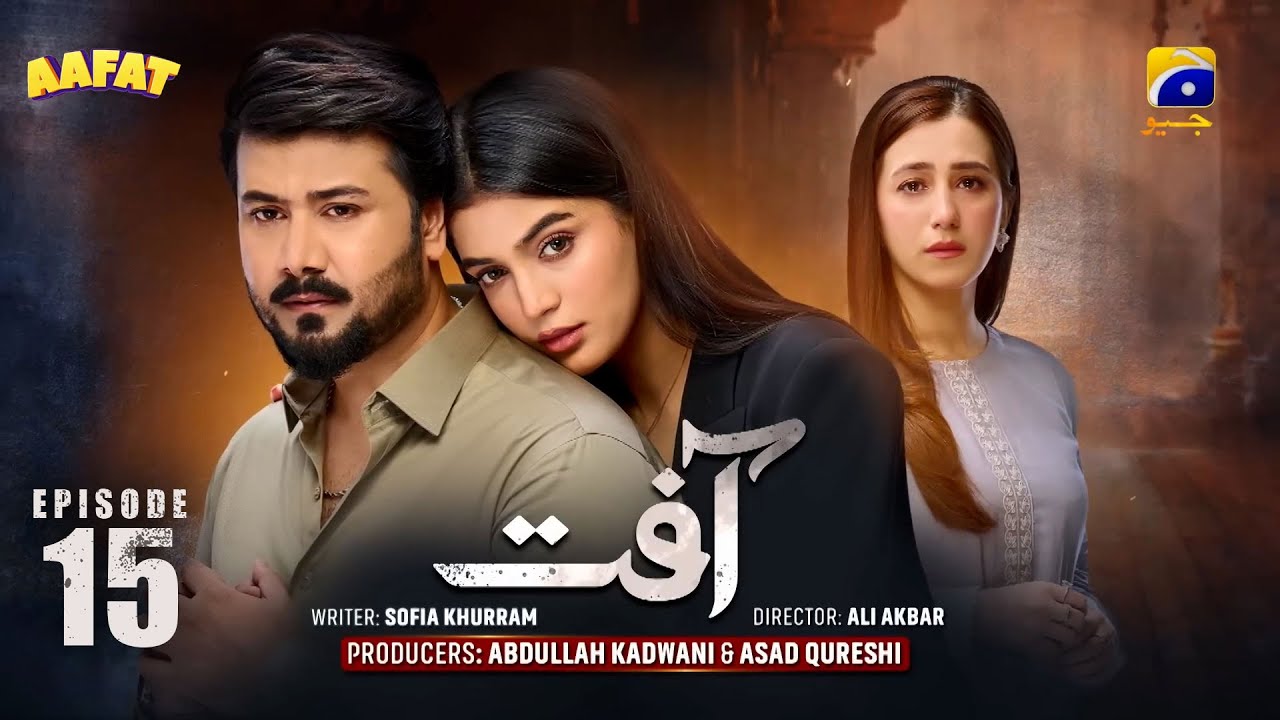 Aafat Episode 15: Intense Drama with Ali Abbas, Laiba Khan & Hibba Aziz 🔥