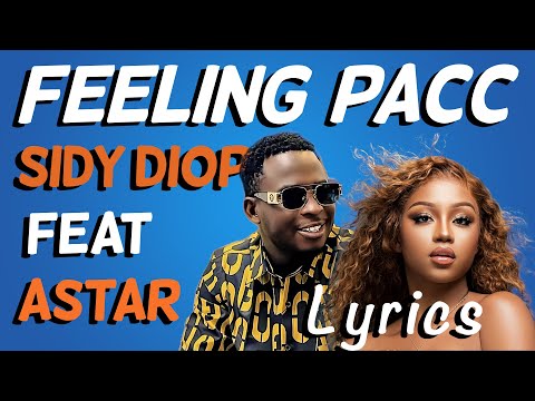 Sidy Diop feat Astar - Feeling Pacc - Lyrics