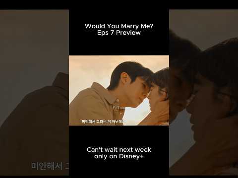 Would You Marry Me Eps 7 Preview #shorts #kdrama #kdramaedit