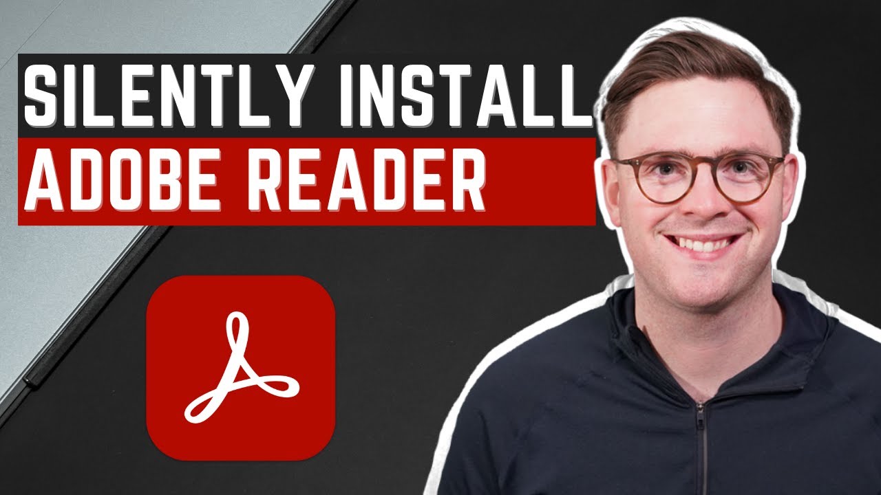 Easy Guide to Silent Installation of Adobe Acrobat Reader DC 🖥️