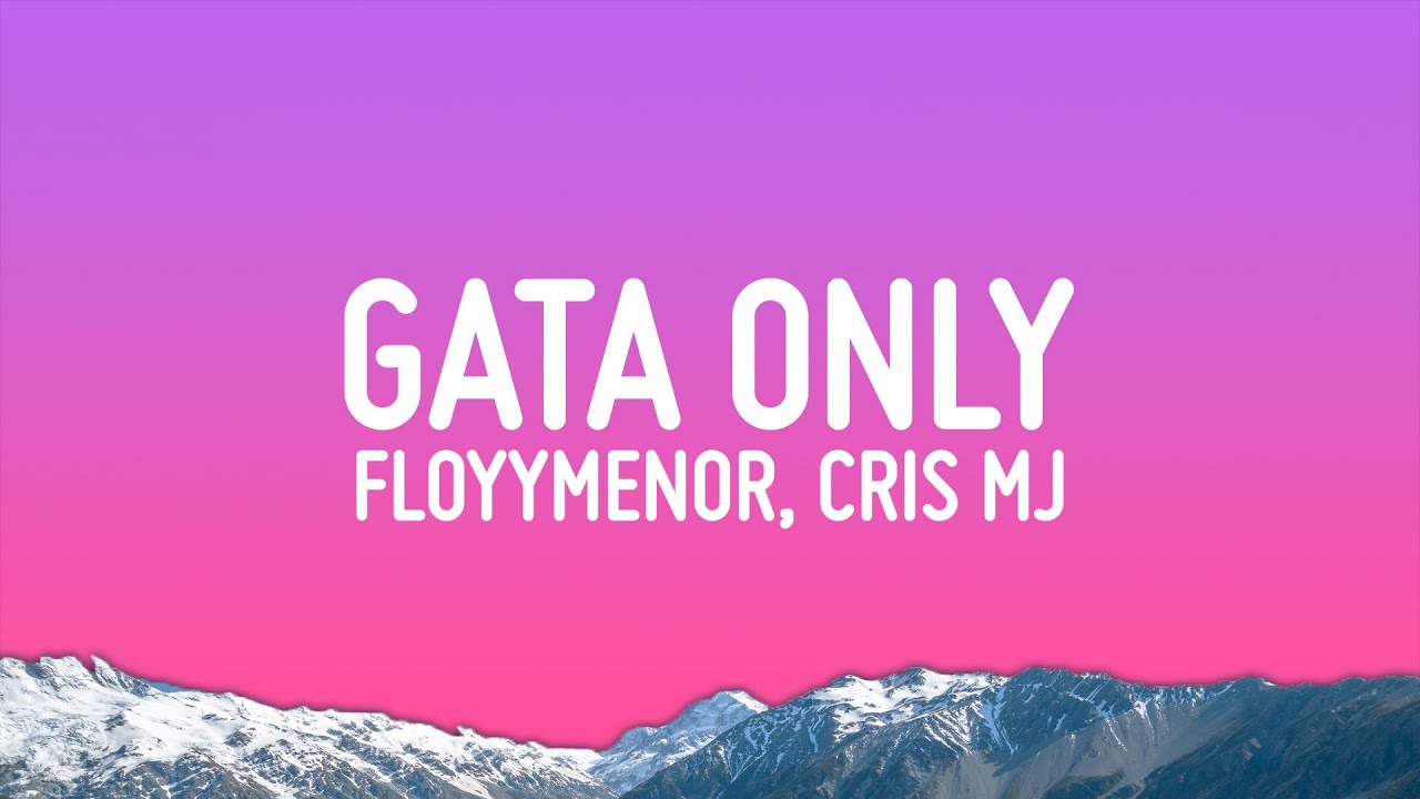 FloyyMenor - GATA ONLY ft. Cris MJ (Lyrics) 🎶
